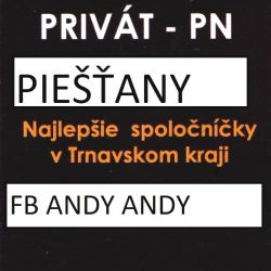 AndyPIEŠŤANY 20 Sex ponuka Piešťany