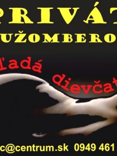 PRIVÁT RUŽOMBEROK HĽADÁ DIEVČA